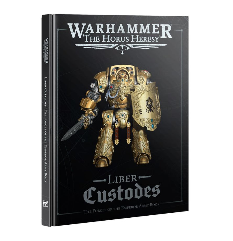 Warhammer Horus Heresy - Liber Custodes: The Forces of the Emperor Army Book (04/0/2028)