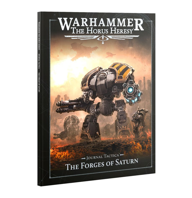 40K - Codex - Horus Heresy - Journal Tactica - The Forges of Saturn (10/04/2025)